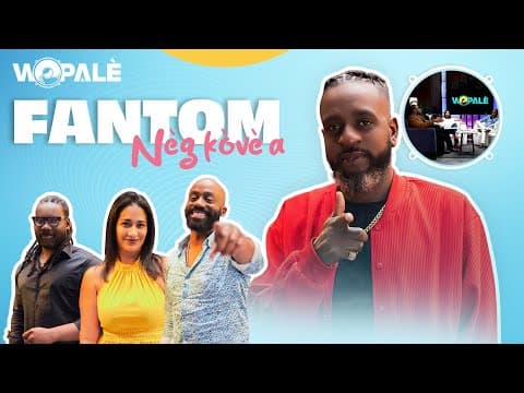 WOPALÈ AK FANTOM