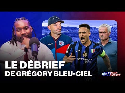 Le Débrief De Grégory Bleu-Ciel !